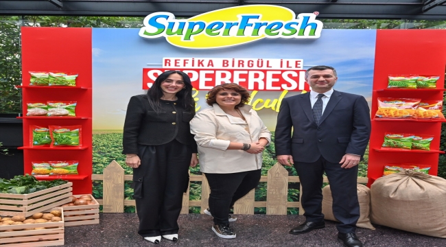 SuperFresh'in "tarladan tabaklara" uzanan yolculuğu ünlü şef Refika Birgül ile yayında