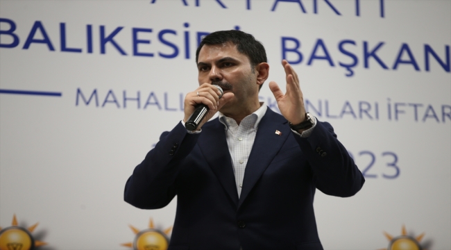 Çevre, Şehircilik ve İklim Değişikliği Bakanı Kurum, Balıkesir'de iftarda konuştu