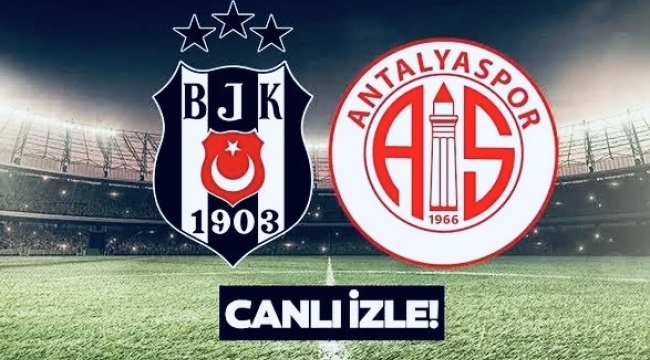 Beşiktaş - Antalyaspor canlı izle