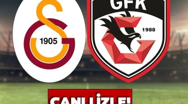 Galatasaray - Gaziantep maçı canlı izle