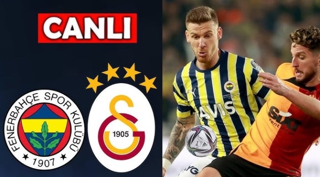 Fenerbahçe - Galatarasay maçı canlı izle