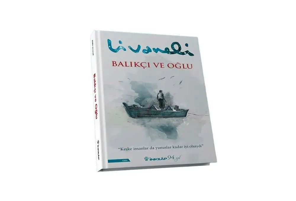 Zülfü Livaneli - Balıkçı ve Oğlu Kitap Özeti, Kitap Konusu Nedir